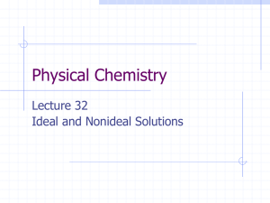 Physical Chemistry Lecture 32 Ideal and Nonideal Solutions
