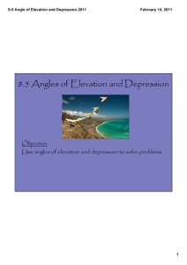 8.5 Angles of Elevation and Depression Objective: 8­5 Angle of Elevation and Depression 2011