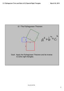 8.1 The Pythagorean Theorem  Goal:  Apply the Pythagorean Theorem and its inverse               to solve right triangles.   8.1 Pythagorean Thrm and Start of 8.2 Special Right Triangles