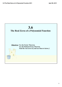 3.6  The Real Zeros of a Polynomial Function Objectives: Use the Factor Theorem. Use the Rational Zeros Theorem.