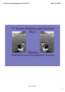 7­7 Inverse Relations and Functions Day 2 Objective:   Find the inverse of a relation or function.
