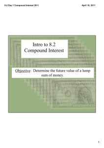 Intro to 8.2  Compound Interest Objective:  Determine the future value of a lump  sum of money.