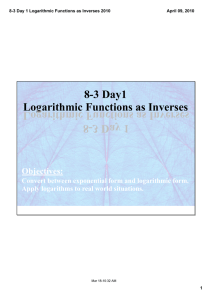 Logarithmic Functions as Inverses 8­3 Day 1  8­3 Day1  Objectives:  