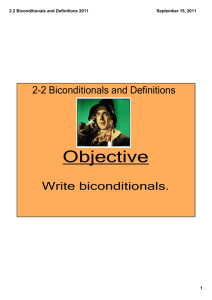 Objective Write biconditionals. 2­2 Biconditionals and Definitions 2.2 Biconditionals and Definitions 2011
