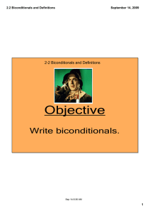 Objective Write biconditionals. 2­2 Biconditionals and Definitions 2.2 Biconditionals and Definitions 