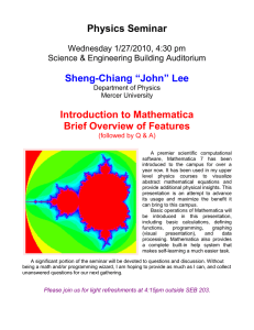 Physics Seminar Sheng-Chiang “John” Lee Introduction to Mathematica Brief Overview of Features