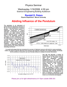 Abiding Influence of the Pendulum Physics Seminar Wednesday 1/16/2008, 4:30 pm