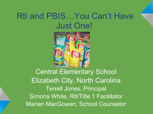 RtI and PBIS…You Can’t Have Just One! Central Elementary School