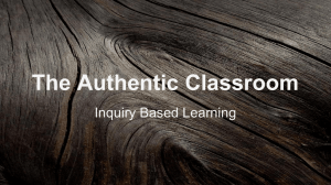 The Authentic Classroom Inquiry Based Learning