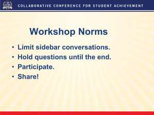 Workshop Norms Limit sidebar conversations. Hold questions until the end. Participate.
