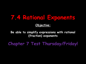7.4 Rational Exponents Chapter 7 Test Thursday/Friday! Objective: