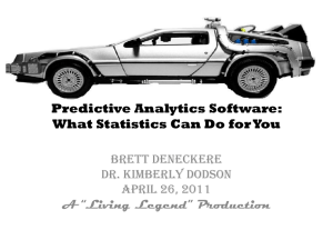 Predictive Analytics Software: What Statistics Can Do for You Brett Deneckere
