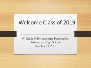 Welcome Class of 2019 9 Grade Fall Counseling Presentation Rosemount High School