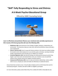 “Skill”-fully Responding to Stress and Distress A 6-Week Psycho-Educational Group