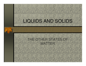 LIQUIDS AND SOLIDS THE OTHER STATES OF MATTER