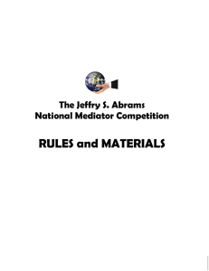 RULES and MATERIALS The Jeffry S. Abrams National Mediator Competition