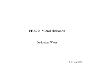 EE-527:  MicroFabrication De-Ionized Water R. B. Darling / EE-527