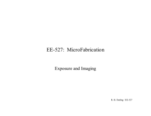 EE-527:  MicroFabrication Exposure and Imaging R. B. Darling / EE-527
