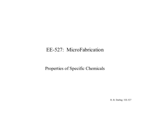 EE-527:  MicroFabrication Properties of Specific Chemicals R. B. Darling / EE-527