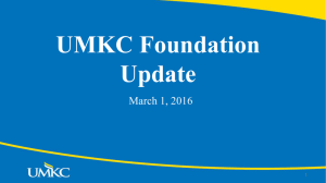 UMKC Foundation Update March 1, 2016 1