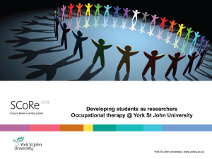 Developing students as researchers Occupational therapy @ York St John University