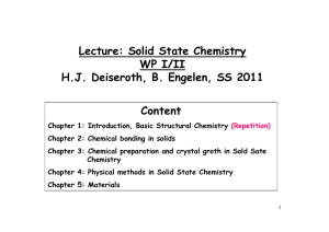 Lecture: Solid State Chemistry WP I/II H.J. Deiseroth, B. Engelen, SS 2011 Content