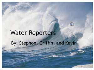 Water Reporters By: Stephon, Griffin, and Kevin