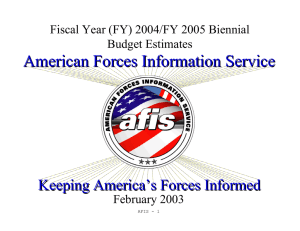 American Forces Information Service Keeping America’s Forces Informed Budget Estimates