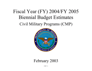 Fiscal Year (FY) 2004/FY 2005 Biennial Budget Estimates Civil Military Programs (CMP)
