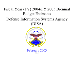 Fiscal Year (FY) 2004/FY 2005 Biennial Budget Estimates Defense Information Systems Agency (DISA)