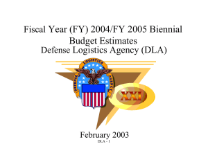 Year (FY) 2004/FY 2005 Biennial Budget Estimates Logistics Agency (DLA) Fiscal