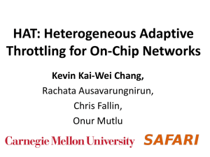 HAT: Heterogeneous Adaptive Throttling for On-Chip Networks Kevin Kai-Wei Chang, Rachata Ausavarungnirun,