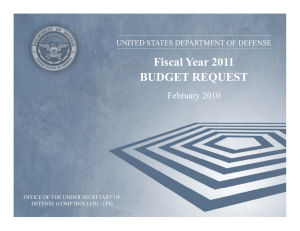 Fiscal Year 2011 BUDGET REQUEST February 2010 UNITED STATES DEPARTMENT OF DEFENSE
