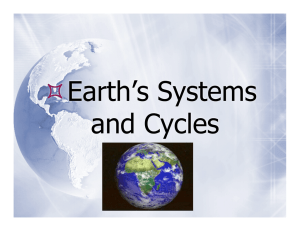   Earth’s Systems and Cycles
