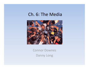Ch. 6: The Media  Connor Downes  Danny Long 