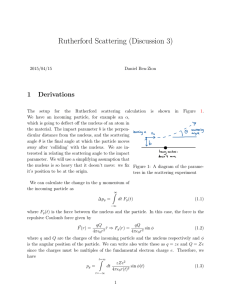 Rutherford Scattering (Discussion 3) 1 Derivations