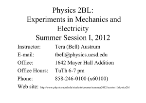 Physics 2BL: Experiments in Mechanics and Electricity Summer Session I, 2012