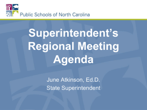 Superintendent’s Regional Meeting Agenda June Atkinson, Ed.D.