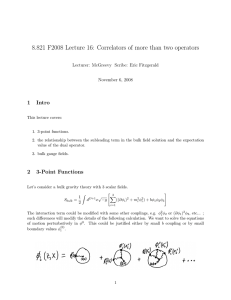 8.821 F2008 Lecture 16: Correlators of more than two operators 1 Intro