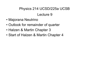 Physics 214 UCSD/225a UCSB Lecture 9 • Majorana Neutrino