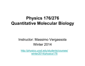 Physics 176/276 Quantitative Molecular Biology Instructor: Massimo Vergassola Winter 2014