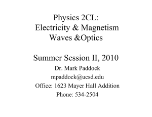 Physics 2CL: Electricity &amp; Magnetism Waves &amp;Optics Summer Session II, 2010