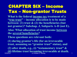 CHAPTER SIX – Income Tax – Non-grantor Trusts