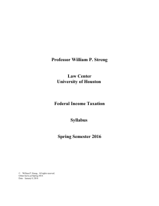 Professor William P. Streng Law Center University of Houston Federal Income Taxation