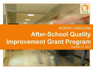 After-School Quality Improvement Grant Program NORTH CAROLINA October 22, 2014
