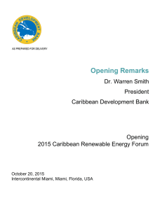 Opening Remarks Dr. Warren Smith President Caribbean Development Bank