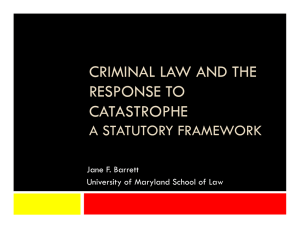 CRIMINAL LAW AND THE RESPONSE TO CATASTROPHE A STATUTORY FRAMEWORK
