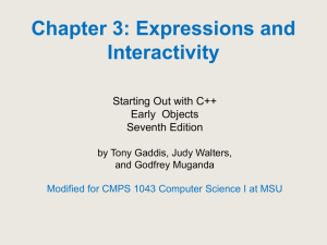 Chapter 3: Expressions and Interactivity Starting Out with C++ Early  Objects