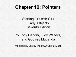 Chapter 10: Pointers Starting Out with C++ Early  Objects Seventh Edition