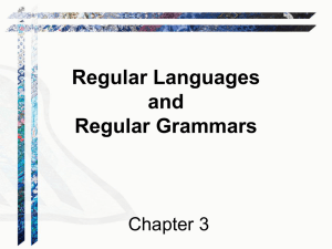 Regular Languages and Regular Grammars Chapter 3